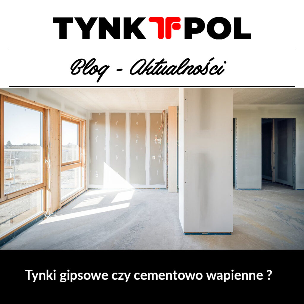 Tynki gipsowe czy cementowo wapienne ?