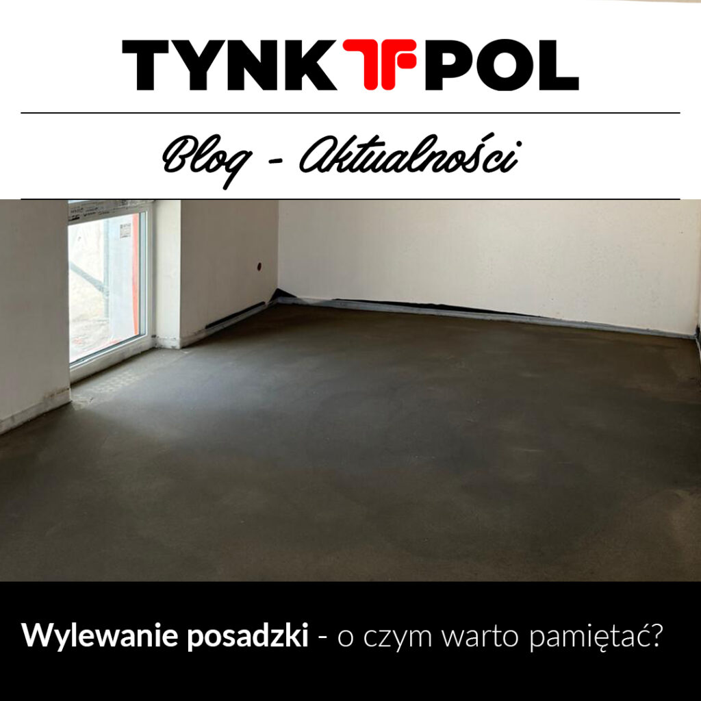 Wylewanie posadzki – o czym warto pamiętać ?