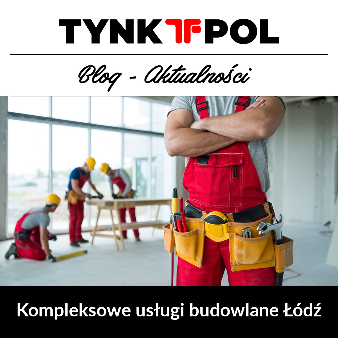 Kompleksowe usługi budowlane Łódź