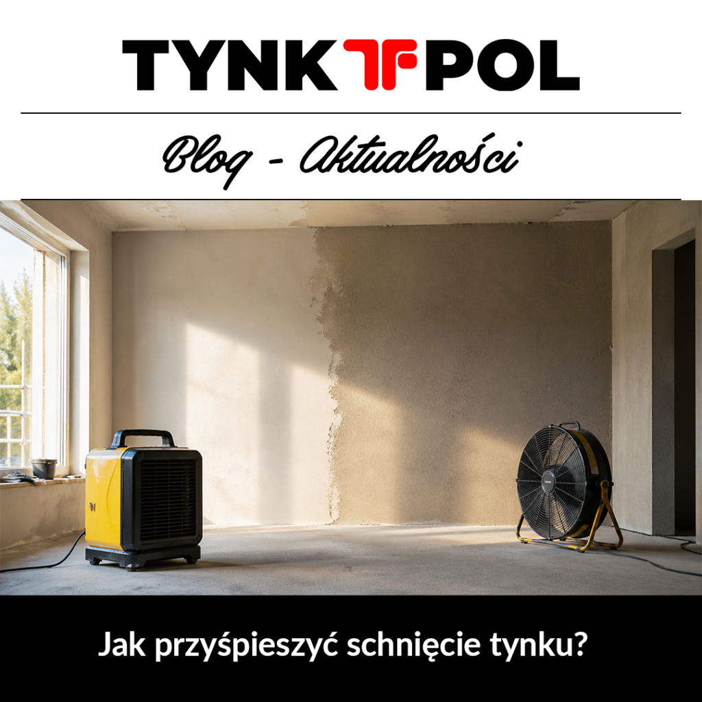 Jak przyspieszyć schnięcie tynku?