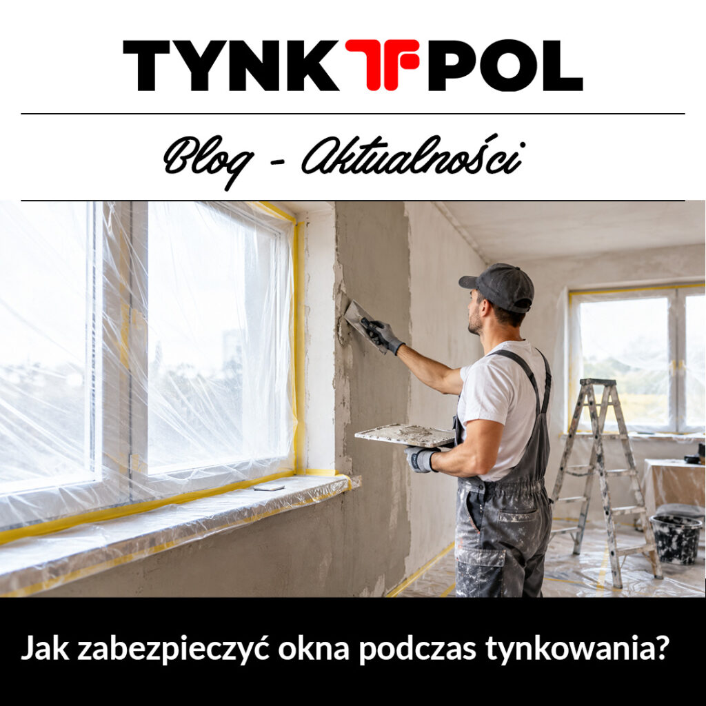 Jak zabezpieczyć okna podczas tynkowania?